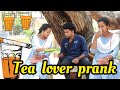 Tea lover prank  thani katchi