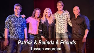 Patrick &amp; Belinda &amp; Friends - Tussen woorden