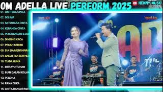 OM. ADELLA LIVE PERFORM  - PERJUANGAN & DOA - DINDING KACA - TIADA GUNA - ALL ARTIS ADELLA 2025