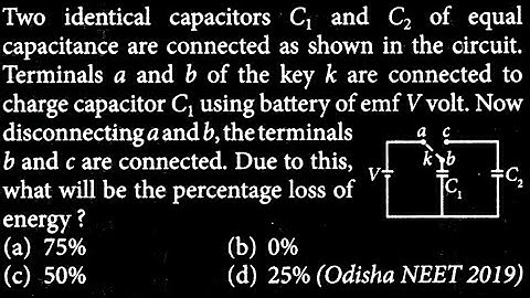Two identical capacitors C_{1} and C_{2} of equal capacitance are connected as shown ES DTS 09 Q05