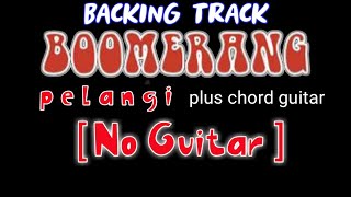 Backing track pelangi by Boomerang [no guitar] tanpa suara gitar plus kunci chord gitar nya