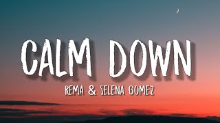 Rema, Selena Gomez - Calm Down (Lyrics) 