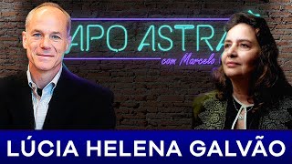 LÚCIA HELENA GALVÃO | Papo Astral com Marcelo Gleiser