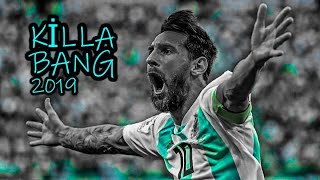 Lionel Messi ● Killa Bang • 2019ᴴᴰ