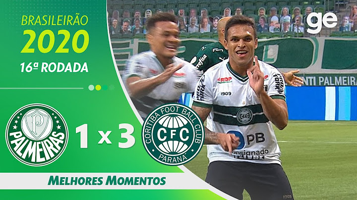 PALMEIRAS 1 X 3 CORITIBA | MELHORES MOMENTOS | 16ª RODADA BRASILEIRÃO 2020 | ge.globo