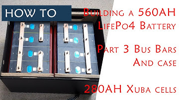 LifePo4 Battery Build part 3 - Bus Bars & Case