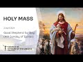 Holy catholic mass  4th sunday of easter good shepherd sunday  21 april 2024