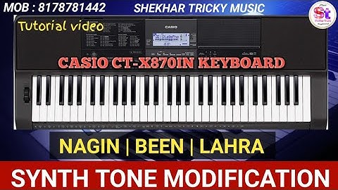 CASIO CTX870IN KEYBOARD | SYNTH TONE MODIFICATION | NAGIN DHUN | LAHRA |  INSTRUMENTAL | TUTORIAL