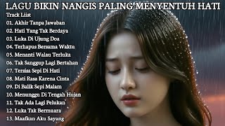 Download Lagu LAGU BIKIN NANGIS PALING MENYENTUH HATI MP3 Download Lagu LAGU BIKIN NANGIS PALING MENYENTUH HATI MP3
