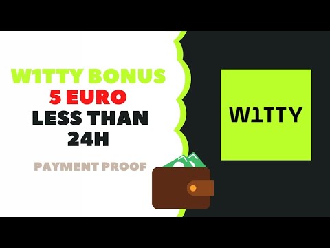 W1TTY Bonus 5 Euro Less Than 24h | Payment Proof | Earn Money Online