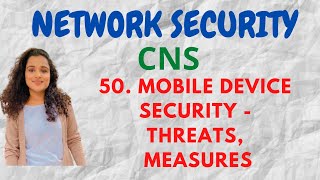 #50 Mobile Device Security -  Threats & Strategies for Security |CNS|