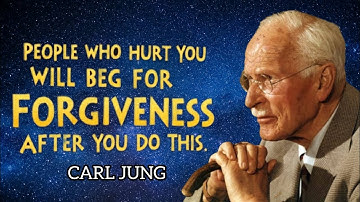People Who Hurt You Will Beg for Forgiveness - After You Do This Best Revenge | Carl Jung