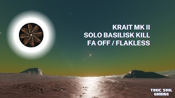 Solo Basilisk - Krait MK II Complete Fight (100% FA OFF, Flakless, Basic Ammo )