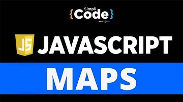 JavaScript Maps Tutorial | Maps In JavaScript | JavaScript Map Explained | JavaScript | SimpliCode