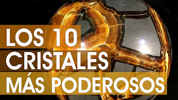 ¿Cuáles son los cristales más poderosos?