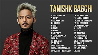 TanishkBagchi Full Album 2021 - Bollywood Latest Songs 2021 - TanishkBagchi New Hindi Song 2021