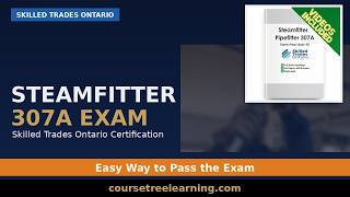 Skilled Trades Ontario 307A Steamfitter Exam Prep: Easy Way to Pass | CourseTree Learning