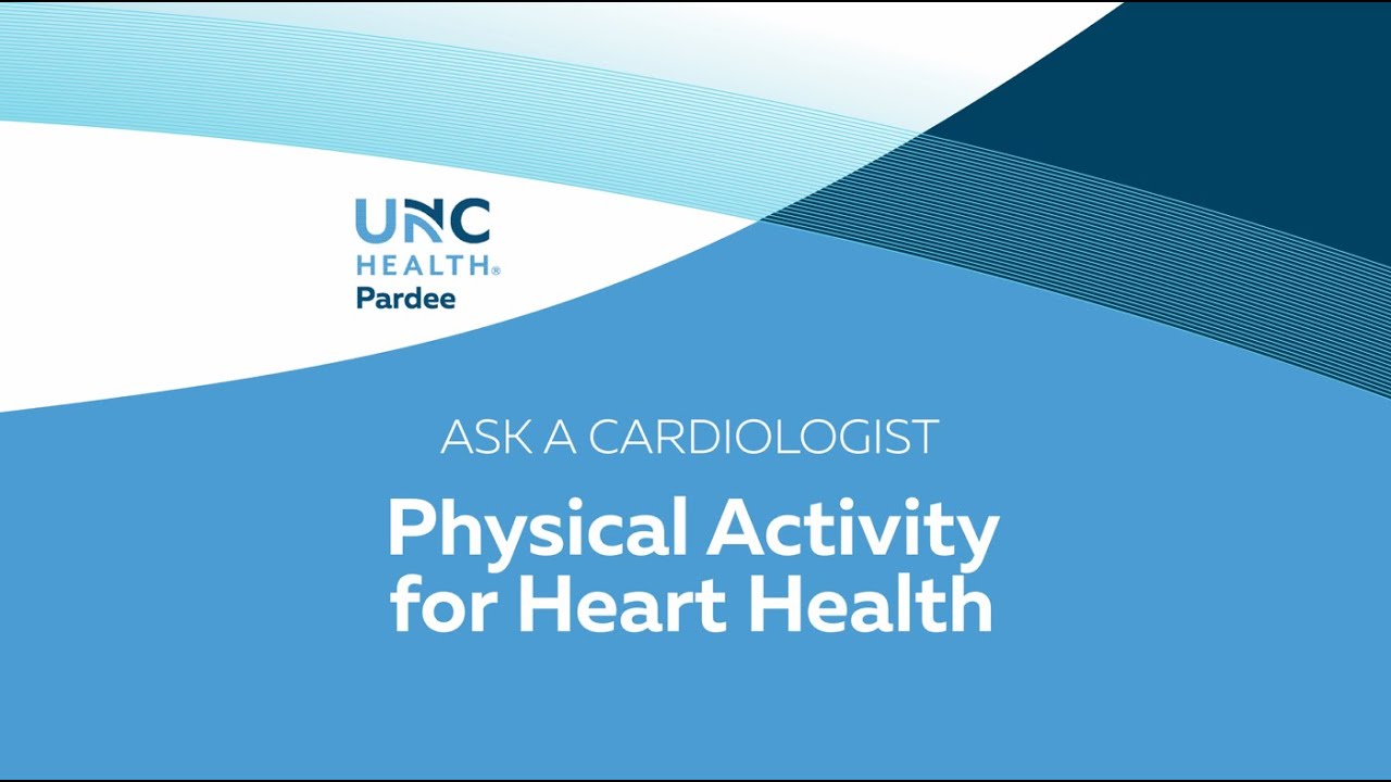 Ask a Cardiologist | Physical Activity for Heart Health
