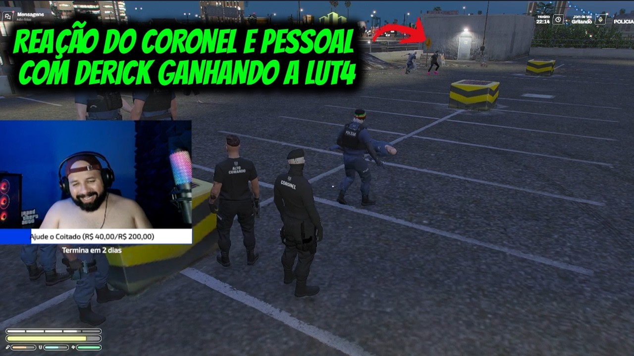 VISÃO DO CORONEL  COM DERICK GANHANDO A LUT4