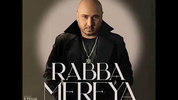Rabba Mereya By B Praak