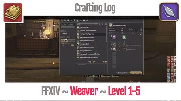 FFXIV Weaver Crafting Log Level 1-5 - A Realm Reborn