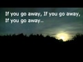 Miniature de la vidéo de la chanson If You Go Away