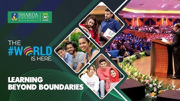 Sharda University | Learning Beyond Boundaries || The World Is Here