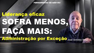 Gestão por Exceção: Mais resultado, menos sofrimento