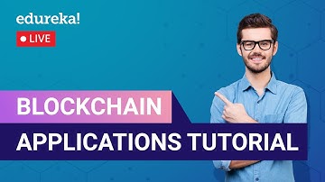 Blockchain Applications Tutorial | Top 5 Decentralized Applications | Blockchain  | Edureka  Live