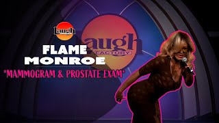 Flame Monroe | Mammogram \& Prostate Exam | Laugh Factory Stand Up Comedy