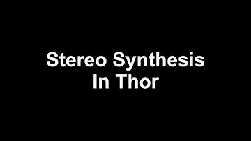 Stereo Synthesis In Thor