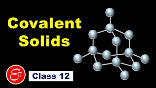 Covalent or Network Solids (The Solid State - 7) || Chemistry for Class 12 in Hindi