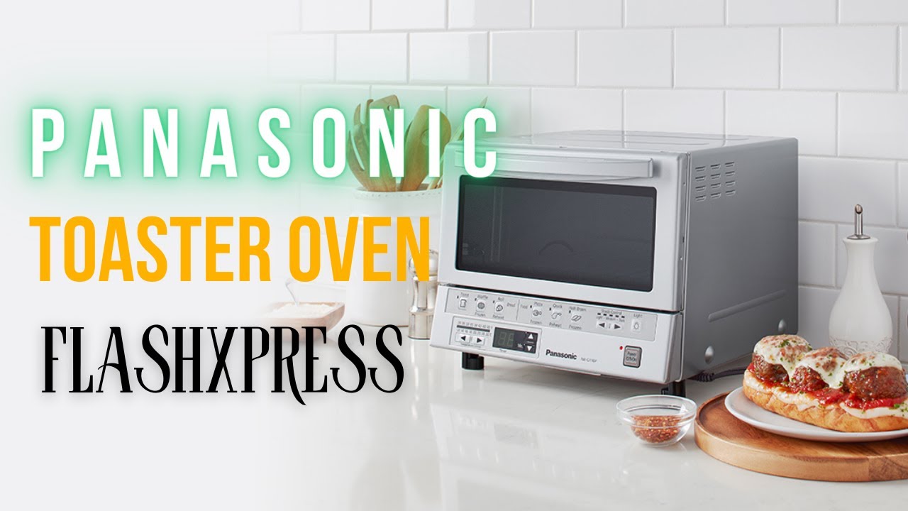 Panasonic FlashXpress Digital Small Toaster Oven In-detph Review