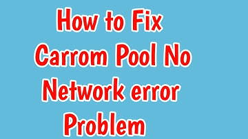 Fix Carrom Pool No Network Your internet seems to be down | Connecting Dropped we are reconnecting