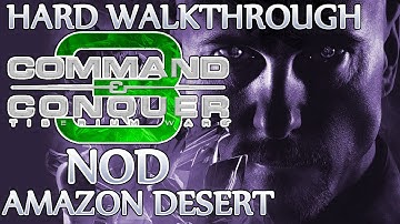 Ⓦ Command and Conquer 3: Tiberium Wars Walkthrough - Nod Mission 6 ▪ Amazon Desert [Hard/Patch 1.09]