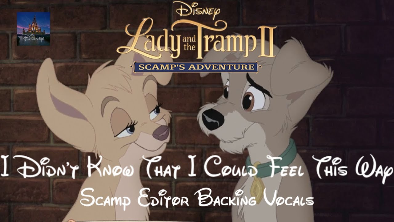 Lady And The Tramp II - I Didn't Know That I Could Feel This Way Backing Vocals 