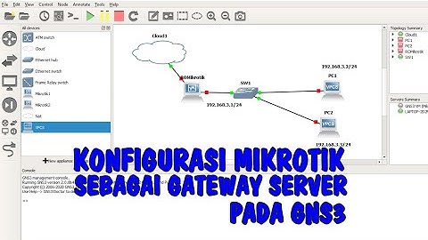 Cara Setting Router Mikrotik sebagai Gateway Internet pada GNS3