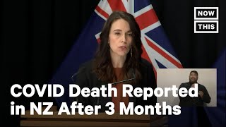 New Zealand Reports First COVID-19 Death in 3 Months | NowThis