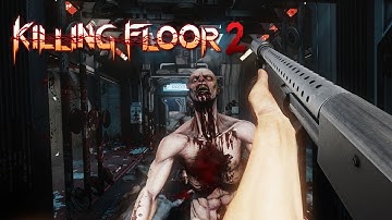 The Weapons of Killing Floor 2 - Part 1