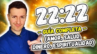 ✨ SIGNIFICADO del NÚMERO 2222 en el AMOR, DINERO, SALUD y en lo ESPIRITUAL | GUÍA DEFINITIVA