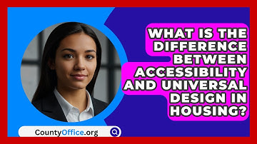 What Is The Difference Between Accessibility And Universal Design In Housing? - CountyOffice.org