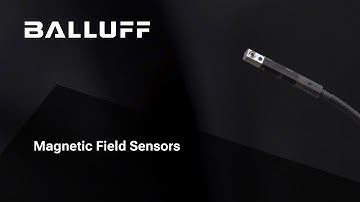 Magnetic Field Sensors – Contactless and reliable Detection