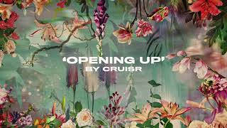 Video thumbnail of "CRUISR - Opening Up [Official Audio]"