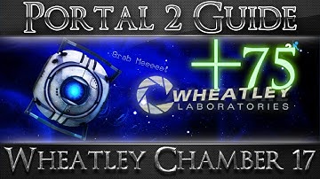 Portal 2: Wheatley Test Chamber 17 + 75 Walkthrough