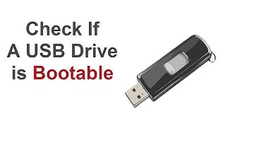 How to Check If A USB Drive is Bootable in Windows 10