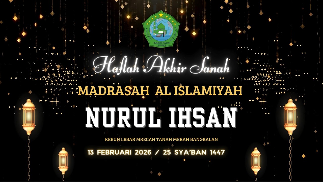 LIVE HAFLAH AKHIRUSSANAH MD AL ISLAMIYAH NURUL IHSAN Ke46 - KEBUN LEBAR MRECAH TANAH MERAH BANGKALAN