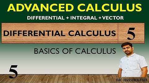 HP22BM2DC-5 | ADVANCED CALCULUS | DIFFERENTIAL CALCULUS | LEC - 5 | BASICS OF CALCULUS | LEC - 5