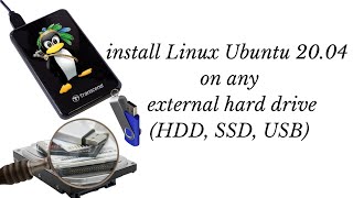 how to install linux ubuntu 20.04 on any external hard drive (ssd,hdd,usb)2021