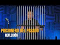 “Prisionero del pasado” #reflexion #reflexiones #raulbrindis #reflexión