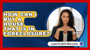How Can I Buy A House That Is In Foreclosure? - LearnToDIY360.com